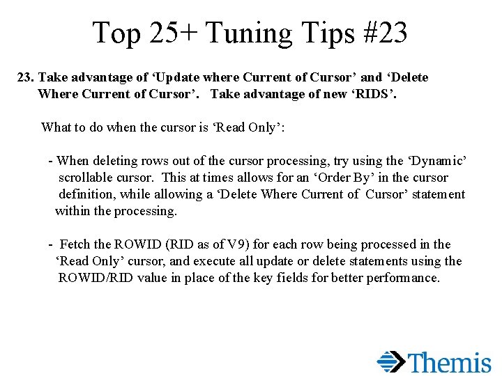 Top 25+ Tuning Tips #23 23. Take advantage of ‘Update where Current of Cursor’