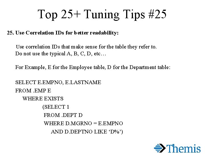 Top 25+ Tuning Tips #25 25. Use Correlation IDs for better readability: Use correlation