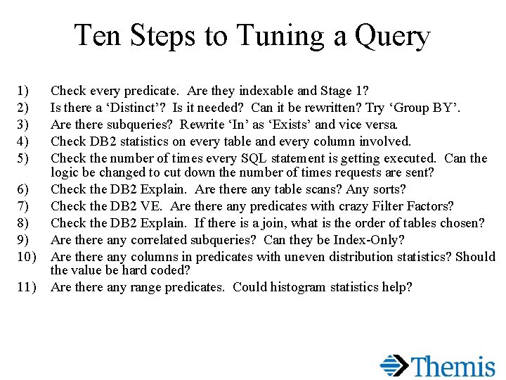 Ten Steps to Tuning a Query 1) 2) 3) 4) 5) 6) 7) 8)