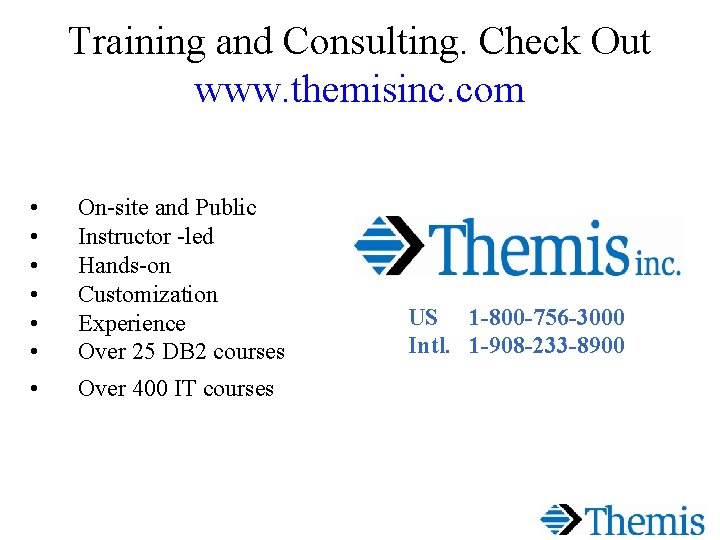 Training and Consulting. Check Out www. themisinc. com • • • On-site and Public