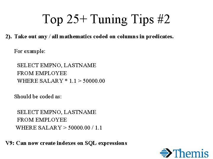 Top 25+ Tuning Tips #2 2). Take out any / all mathematics coded on