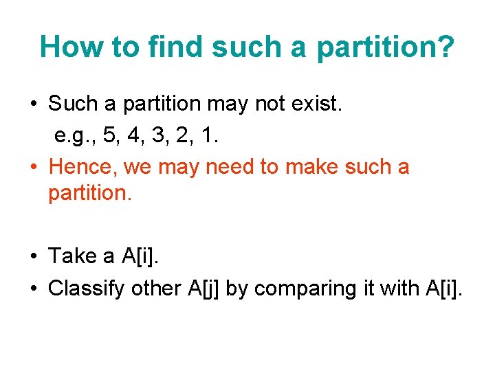 How to find such a partition? • Such a partition may not exist. e.