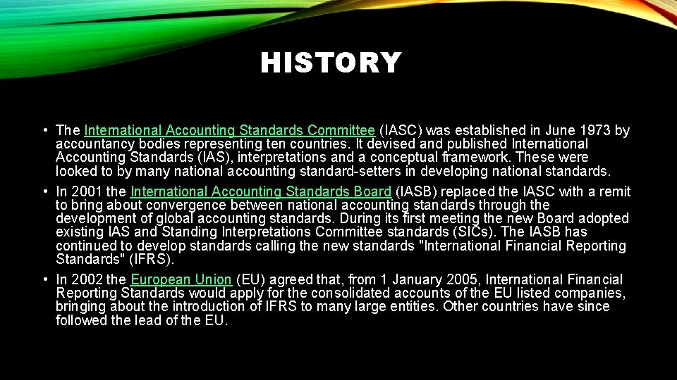 HISTORY • The International Accounting Standards Committee (IASC) was established in June 1973 by