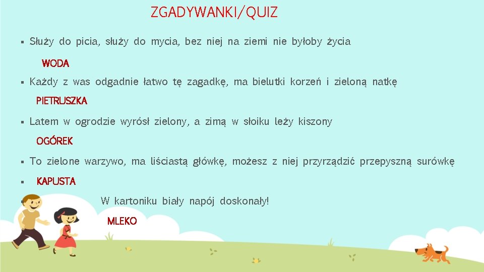 ZGADYWANKI/QUIZ § Służy do picia, służy do mycia, bez niej na ziemi nie byłoby