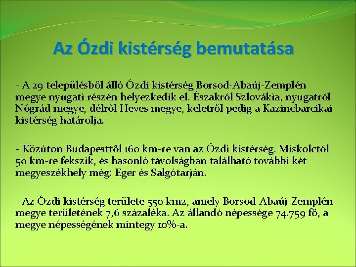 Az Ózdi kistérség bemutatása - A 29 településből álló Ózdi kistérség Borsod-Abaúj-Zemplén megye nyugati