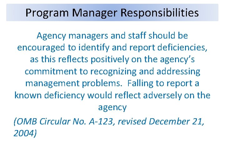 Program Manager Responsibilities Agency managers and staff should be encouraged to identify and report