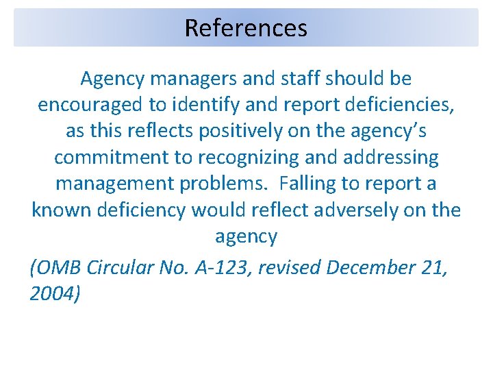 References Agency managers and staff should be encouraged to identify and report deficiencies, as