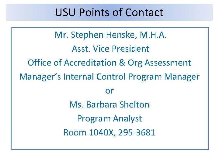 USU Points of Contact Mr. Stephen Henske, M. H. A. Asst. Vice President Office