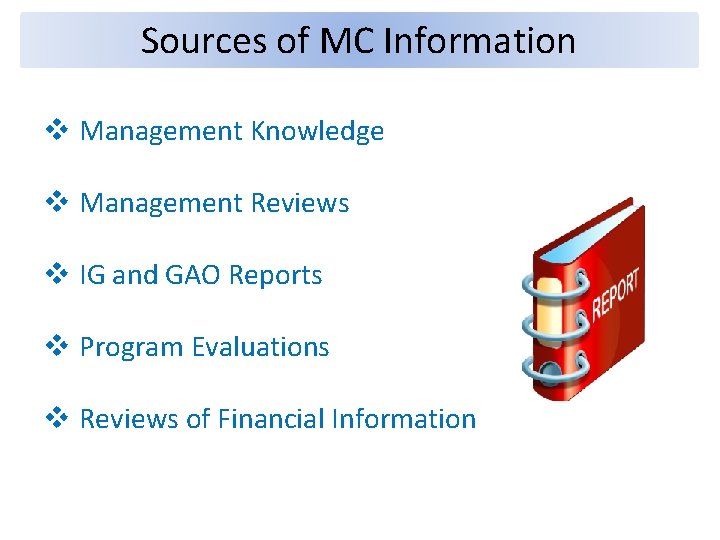 Sources of MC Information v Management Knowledge v Management Reviews v IG and GAO