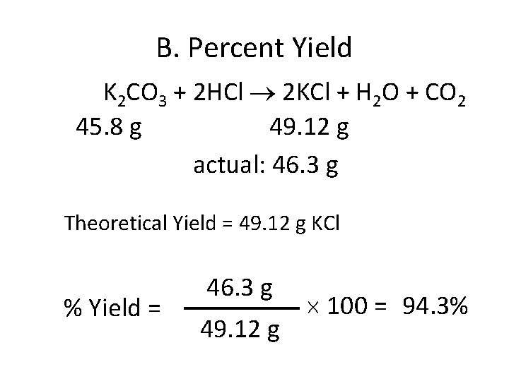 B. Percent Yield K 2 CO 3 + 2 HCl 2 KCl + H B. Percent Yield K 2 CO 3 + 2 HCl 2 KCl + H