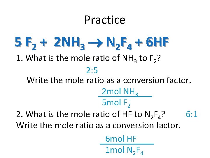 Practice 5 F 2 + 2 NH 3 N 2 F 4 + 6