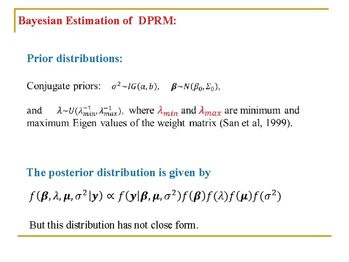 Bayesian Estimation of DPRM: Prior distributions: The posterior distribution is given by But this