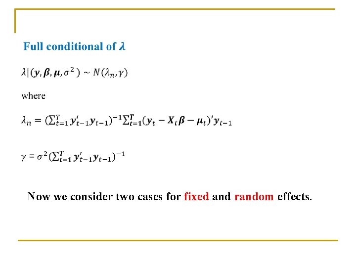  Now we consider two cases for fixed and random effects. 