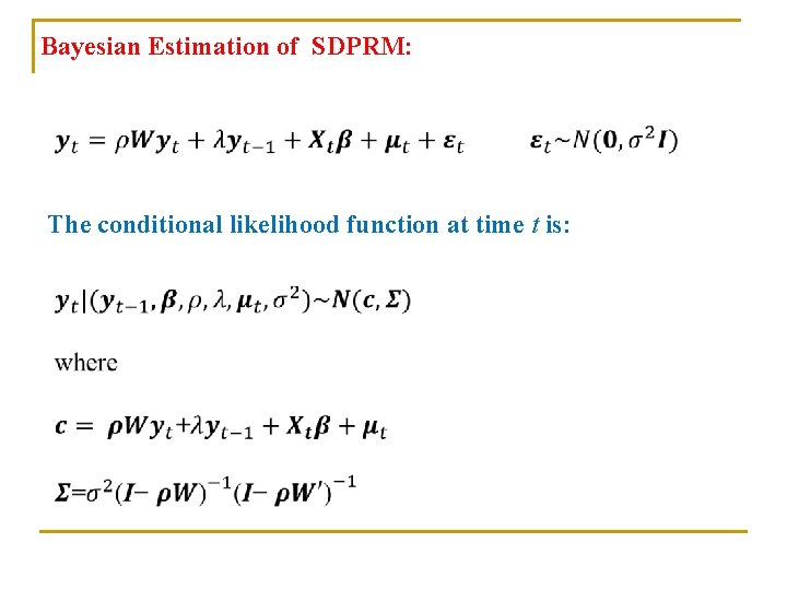 Bayesian Estimation of SDPRM: The conditional likelihood function at time t is: 