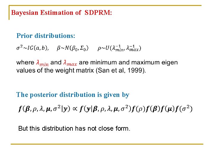 Bayesian Estimation of SDPRM: Prior distributions: The posterior distribution is given by But this