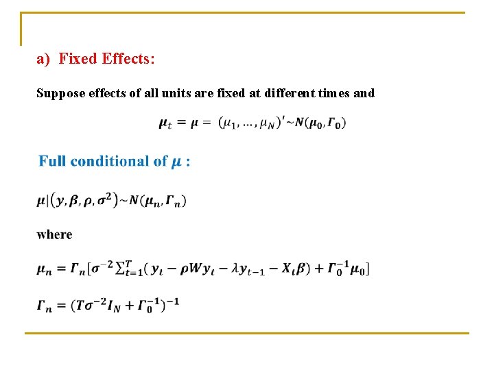 a) Fixed Effects: Suppose effects of all units are fixed at different times and