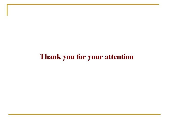 Thank you for your attention 