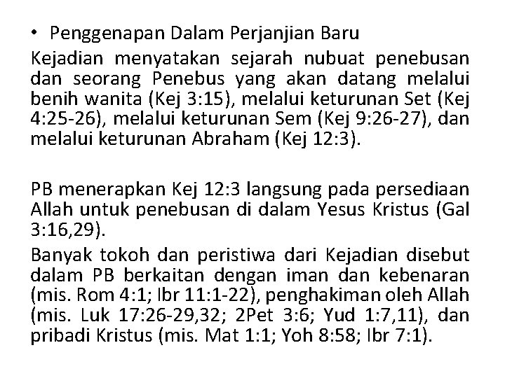  • Penggenapan Dalam Perjanjian Baru Kejadian menyatakan sejarah nubuat penebusan dan seorang Penebus