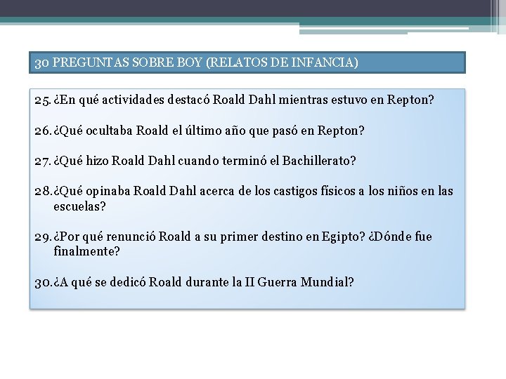 30 PREGUNTAS SOBRE BOY (RELATOS DE INFANCIA) 25. ¿En qué actividades destacó Roald Dahl