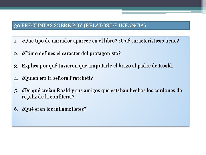 30 PREGUNTAS SOBRE BOY (RELATOS DE INFANCIA) 1. ¿Qué tipo de narrador aparece en