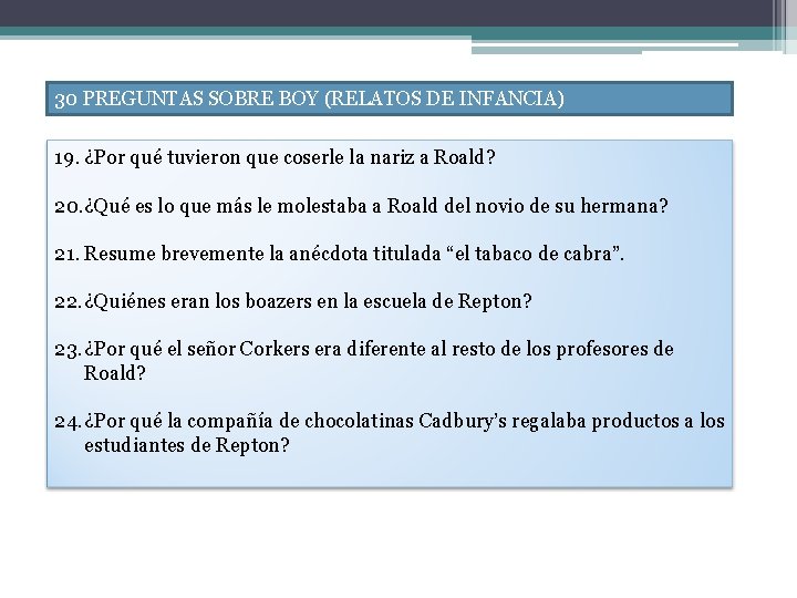 30 PREGUNTAS SOBRE BOY (RELATOS DE INFANCIA) 19. ¿Por qué tuvieron que coserle la