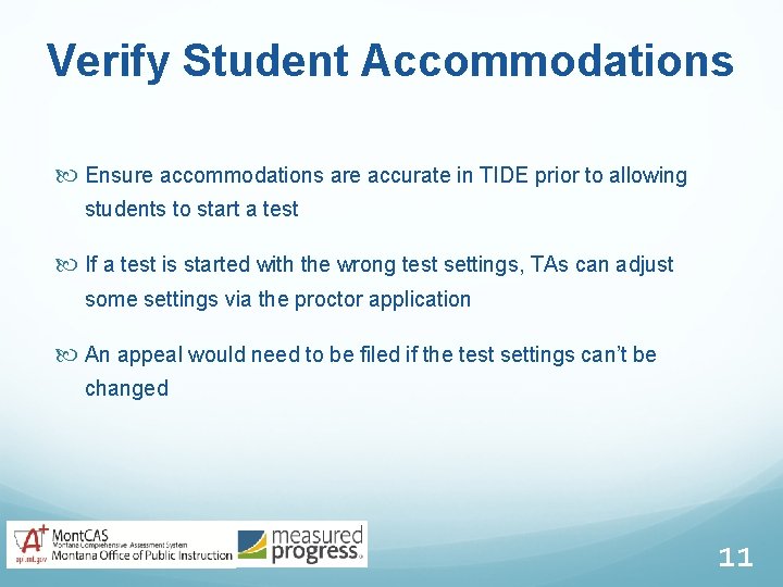 Verify Student Accommodations Ensure accommodations are accurate in TIDE prior to allowing students to