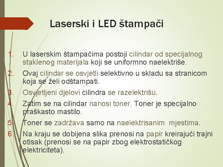 Laserski i LED štampači 1. 2. 3. 4. 5. 6. U laserskim štampačima postoji Laserski i LED štampači 1. 2. 3. 4. 5. 6. U laserskim štampačima postoji