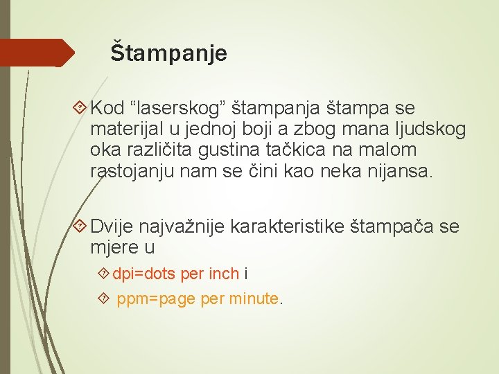 Štampanje Kod “laserskog” štampanja štampa se materijal u jednoj boji a zbog mana ljudskog Štampanje Kod “laserskog” štampanja štampa se materijal u jednoj boji a zbog mana ljudskog
