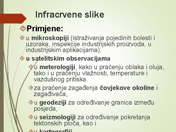 Infracrvene slike Primjene: u mikroskopiji (istraživanja pojedinih bolesti i uzoraka, inspekcije industrijskih proizvoda, u Infracrvene slike Primjene: u mikroskopiji (istraživanja pojedinih bolesti i uzoraka, inspekcije industrijskih proizvoda, u