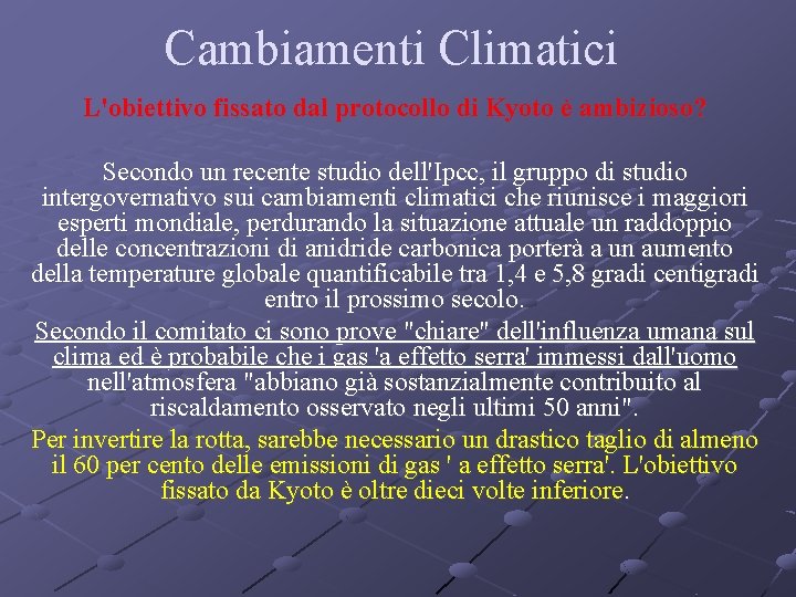 Cambiamenti Climatici L'obiettivo fissato dal protocollo di Kyoto è ambizioso? Secondo un recente studio