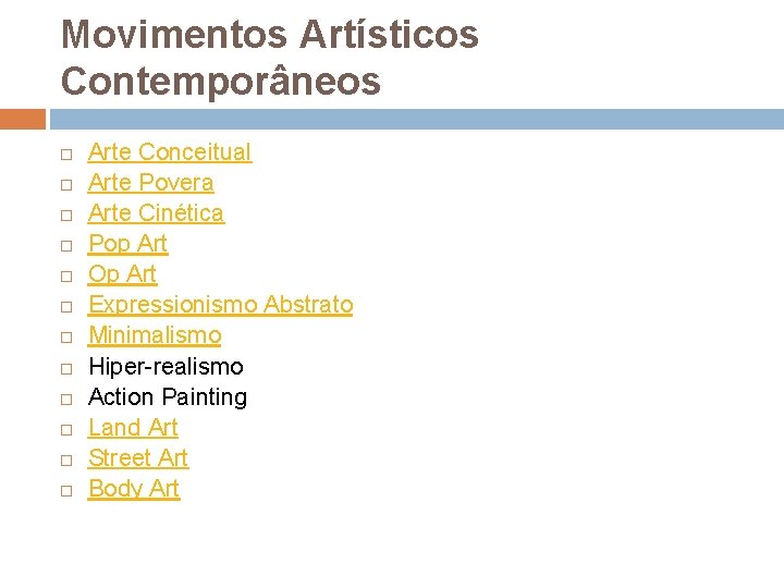 Movimentos Artísticos Contemporâneos Arte Conceitual Arte Povera Arte Cinética Pop Art Op Art Expressionismo