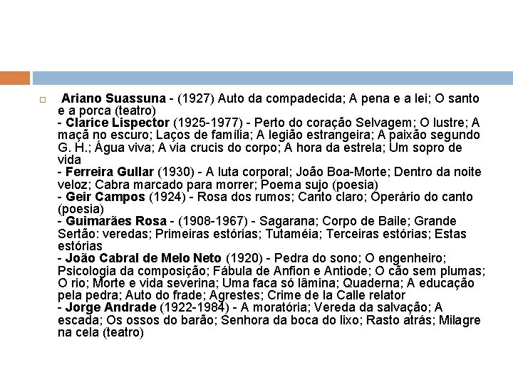  Ariano Suassuna - (1927) Auto da compadecida; A pena e a lei; O