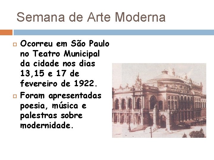 Semana de Arte Moderna Ocorreu em São Paulo no Teatro Municipal da cidade nos