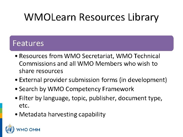 WMOLearn Resources Library Features • Resources from WMO Secretariat, WMO Technical Commissions and all