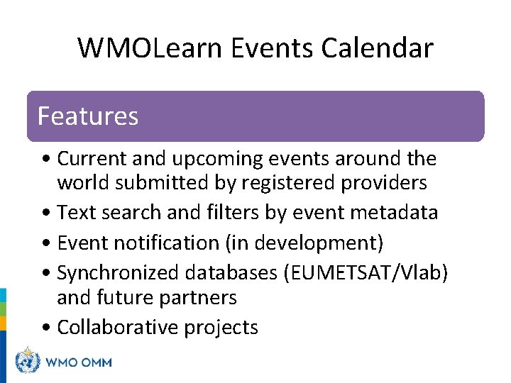 WMOLearn Events Calendar Features • Current and upcoming events around the world submitted by