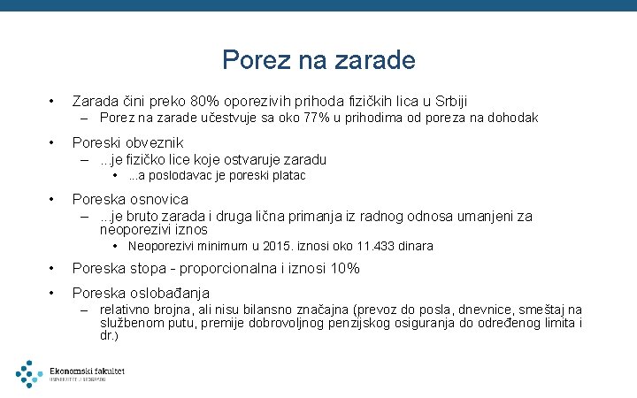 Porez na zarade • Zarada čini preko 80% oporezivih prihoda fizičkih lica u Srbiji