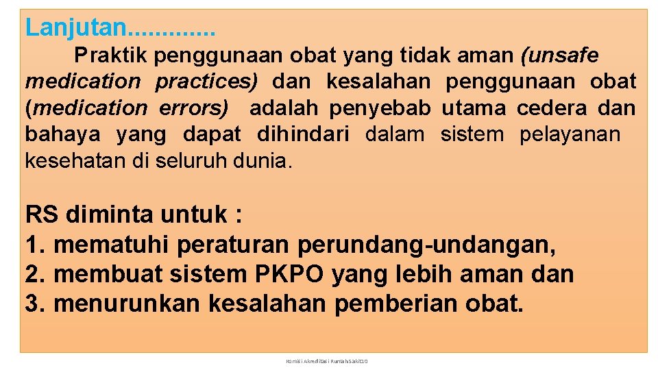 Lanjutan. . . Praktik penggunaan obat yang tidak aman (unsafe medication practices) dan kesalahan