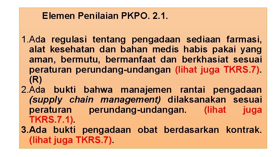 Elemen Penilaian PKPO. 2. 1. Ada regulasi tentang pengadaan sediaan farmasi, alat kesehatan dan