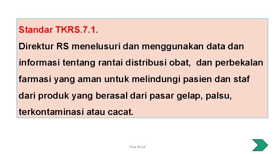 Standar TKRS. 7. 1. Direktur RS menelusuri dan menggunakan data dan informasi tentang rantai