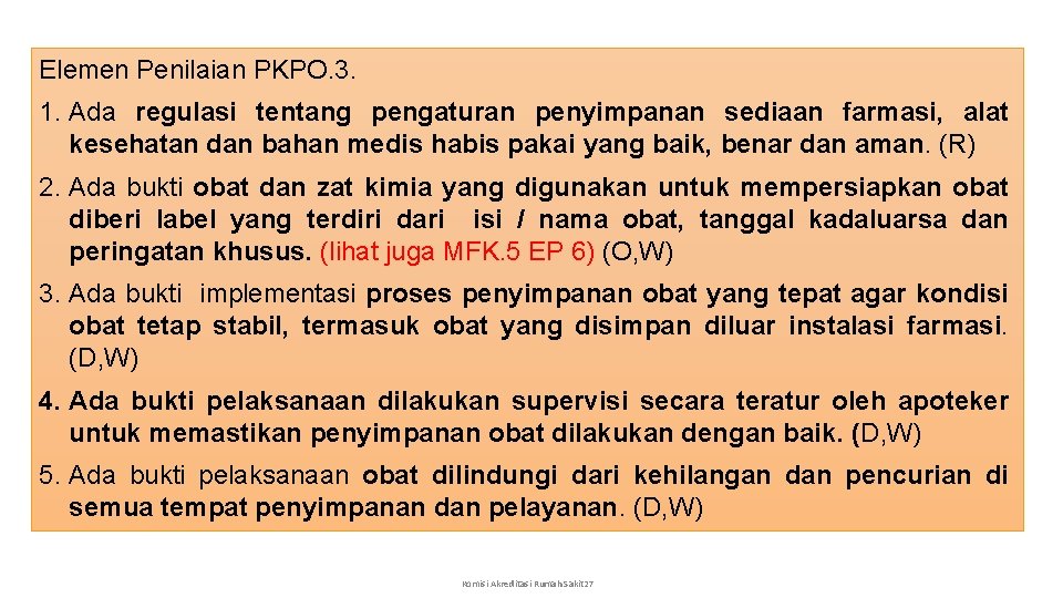 Elemen Penilaian PKPO. 3. 1. Ada regulasi tentang pengaturan penyimpanan sediaan farmasi, alat kesehatan