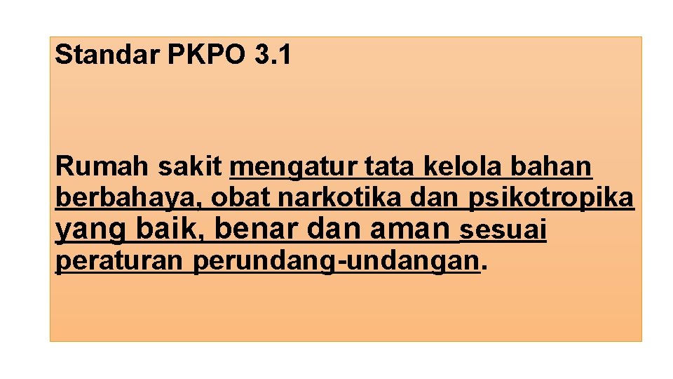 Standar PKPO 3. 1 Rumah sakit mengatur tata kelola bahan berbahaya, obat narkotika dan