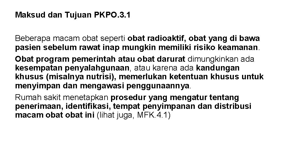 Maksud dan Tujuan PKPO. 3. 1 Beberapa macam obat seperti obat radioaktif, obat yang