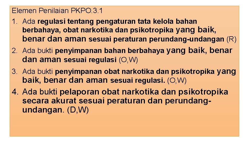 Elemen Penilaian PKPO. 3. 1 1. Ada regulasi tentang pengaturan tata kelola bahan berbahaya,