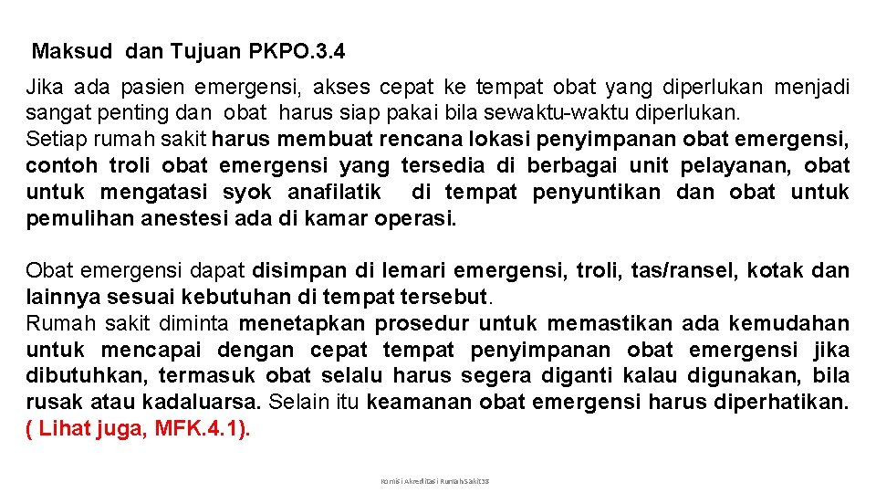  Maksud dan Tujuan PKPO. 3. 4 Jika ada pasien emergensi, akses cepat ke