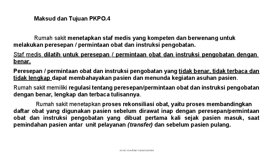 Maksud dan Tujuan PKPO. 4 Rumah sakit menetapkan staf medis yang kompeten dan berwenang