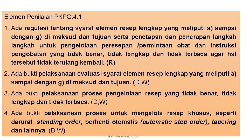 Elemen Penilaian PKPO. 4. 1 1. Ada regulasi tentang syarat elemen resep lengkap yang