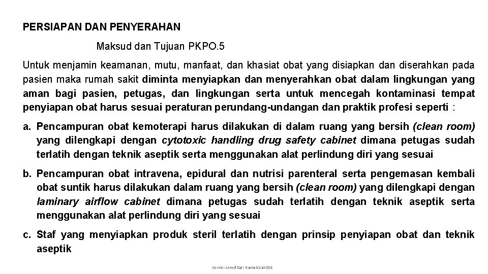 PERSIAPAN DAN PENYERAHAN Maksud dan Tujuan PKPO. 5 Untuk menjamin keamanan, mutu, manfaat, dan