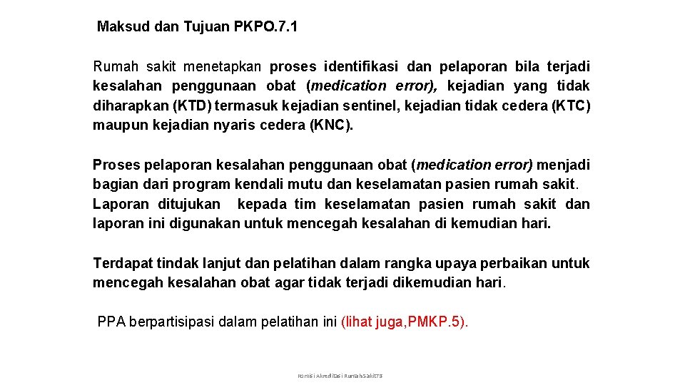  Maksud dan Tujuan PKPO. 7. 1 Rumah sakit menetapkan proses identifikasi dan pelaporan