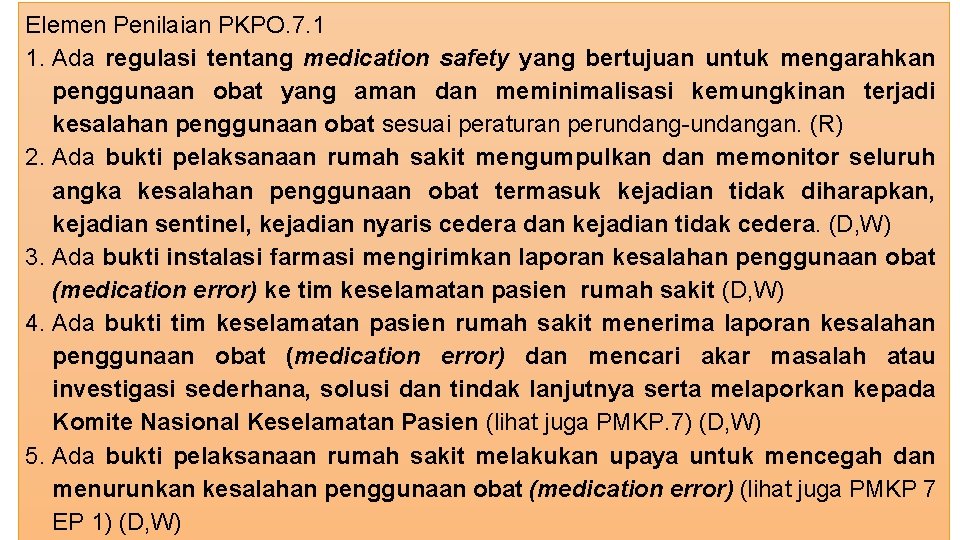 Elemen Penilaian PKPO. 7. 1 1. Ada regulasi tentang medication safety yang bertujuan untuk