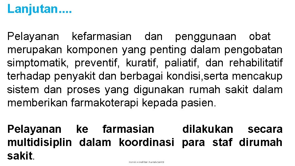 Lanjutan. . Pelayanan kefarmasian dan penggunaan obat merupakan komponen yang penting dalam pengobatan simptomatik,